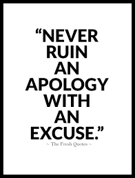 Never Ruin an Apology with an excuse