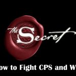 The Secret: How to Fight CPS and Win